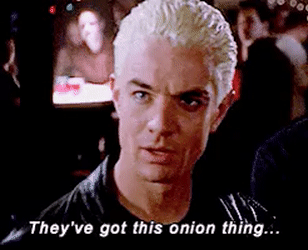 Buffy from Spike loves onion